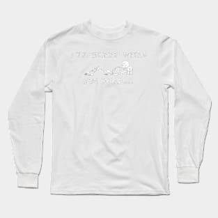 I’ll sleep when I’m dead Long Sleeve T-Shirt